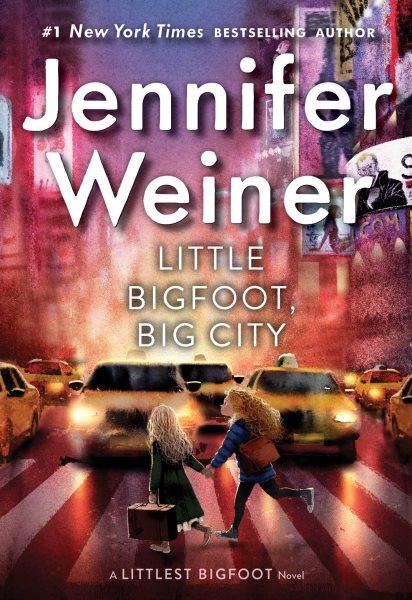 Little bigfoot, big city / Jennifer Weiner.