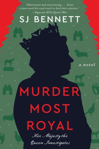 Murder most royal : a novel / SJ Bennett.