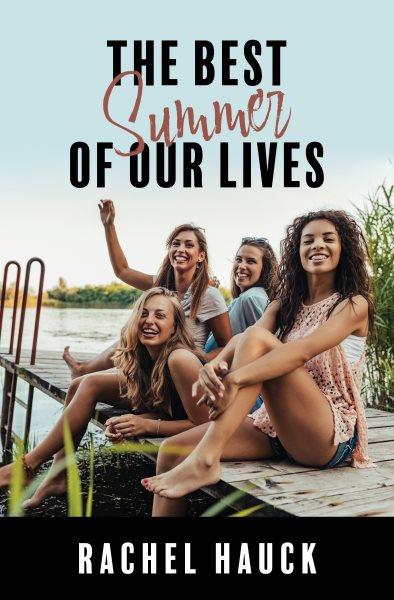 The best summer of our lives / Rachel Hauck.