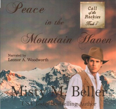 Peace in the Mountain Haven / Misty M. Beller