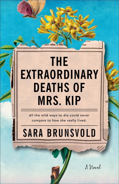 The extraordinary deaths of Mrs. Kip / Sara Brunsvold.
