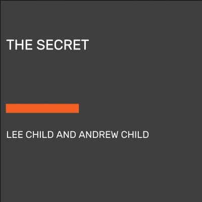 The secret : a novel / Lee Child and Andrew Child.
