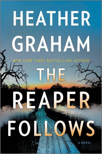 The reaper follows : a novel / Heather Graham.