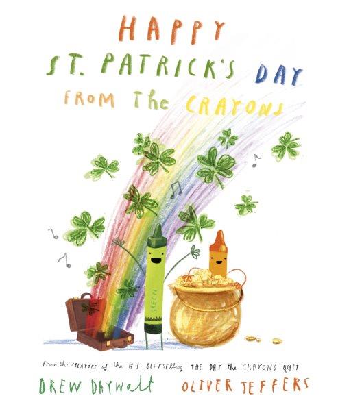 Happy St. Patrick's Day from the Crayons / Drew Daywalt, Oliver Jeffers.