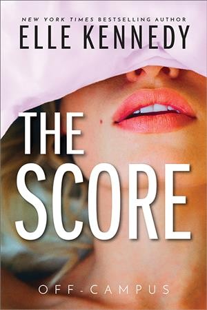 The score / Elle Kennedy.
