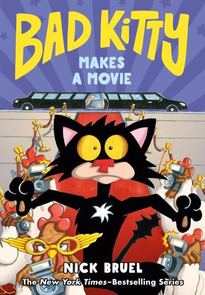 Bad Kitty makes a movie / Nick Bruel.