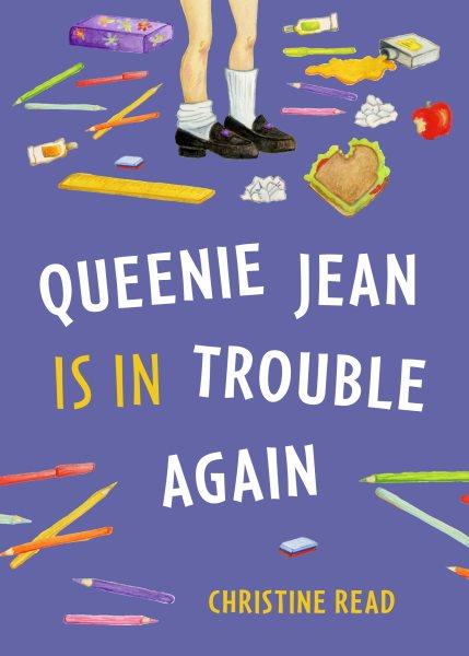 Queenie Jean is in trouble again / Christine Read.