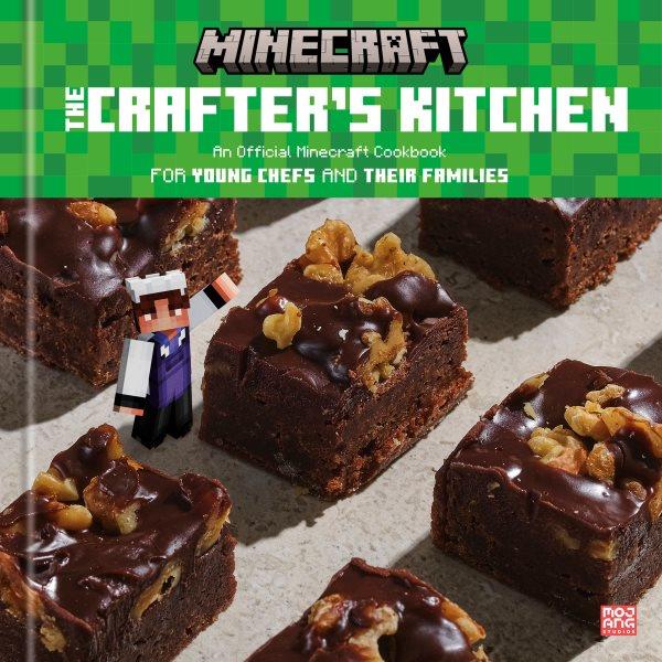 Minecraft : the crafter's kitchen : an official cookbook for young chefs and their families / Emma Carlson Berne, Danica Davidson, Victoria Granof