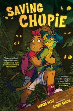 Saving Chupie / written by Amparo Ortiz ; illustrated by Ronnie Garcia.