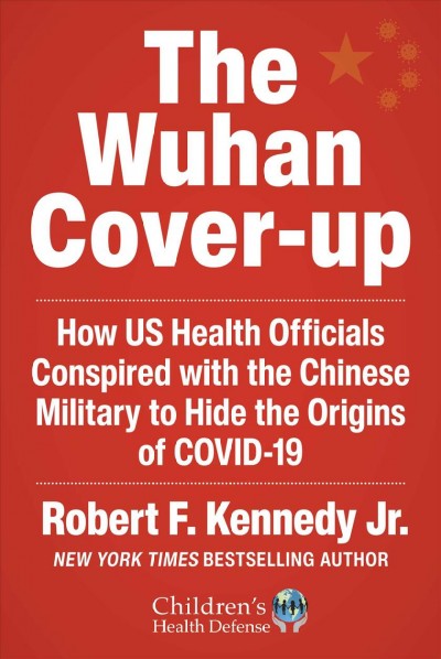 The Wuhan cover-up and the terrifying bioweapons arms race / Robert F. Kennedy Jr.