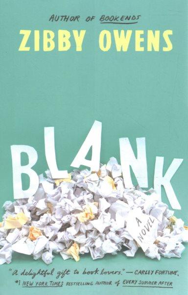 Blank : a novel / Zibby Owens.