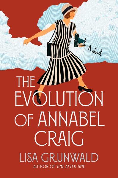 The evolution of Annabel Craig : a novel / Lisa Grunwald.