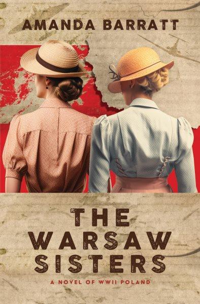 Warsaw Sisters : A Novel of WWII Poland.