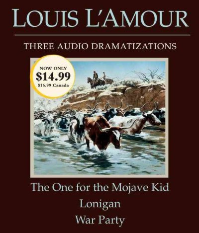 The one for the Mojave Kid ; Lonigan ; War party / Louis L'Amour.