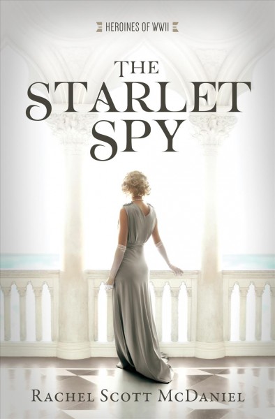 The starlet spy / Rachel Scott McDaniel.