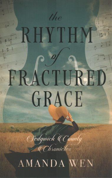 The rhythm of fractured grace / Amanda Wen.