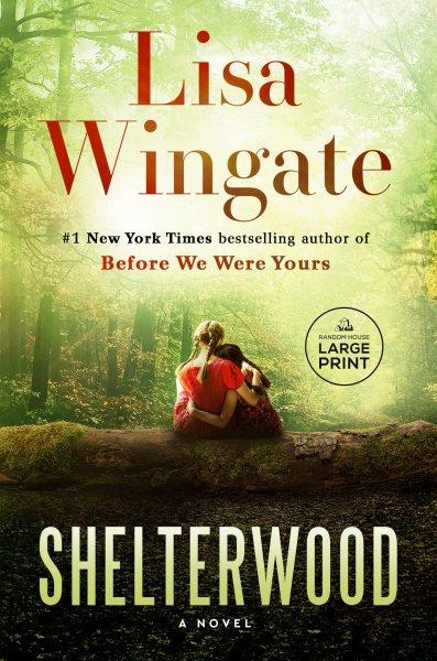 Shelterwood : a novel / Lisa Wingate.