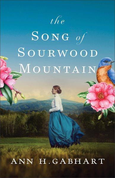 The song of Sourwood Mountain / Ann H. Gabhart.