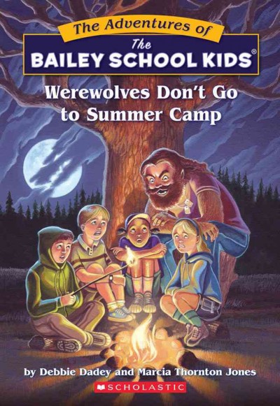 Werewolves don't go to summer camp / by Debbie Dadey and Marcia Thornton Jones ;illustrated by John Steven Gurney.