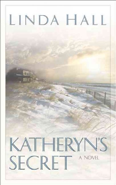 Katheryn's secret : a novel / Linda Hall.