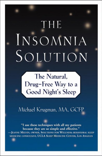 The insomnia solution : the natural, drug-free way to a good night's sleep / Michael Krugman.