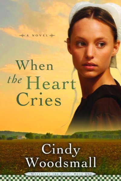 When the heart cries / Cindy Woodsmall.