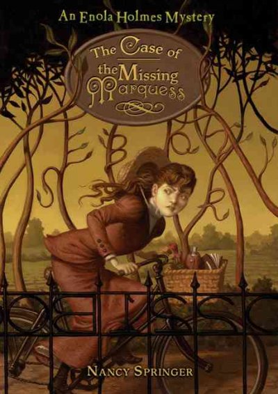 The case of the missing marquess : an Enola Holmes mystery / Nancy Springer.