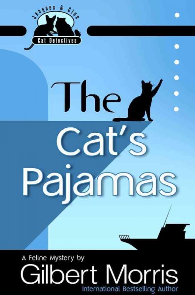 The cat's pajamas : [a feline mystery] / Gilbert Morris.