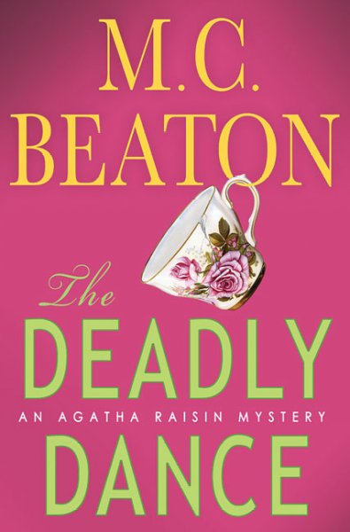 The deadly dance : an Agatha Raisin mystery / M.C. Beaton.