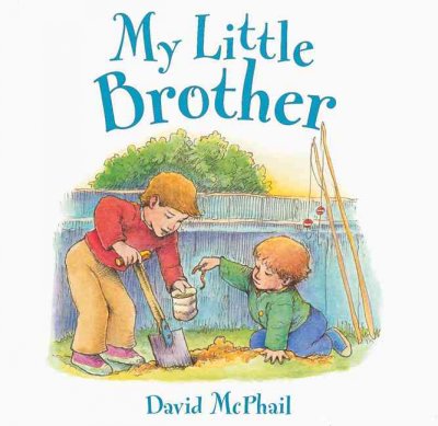 My little brother / David McPhail.