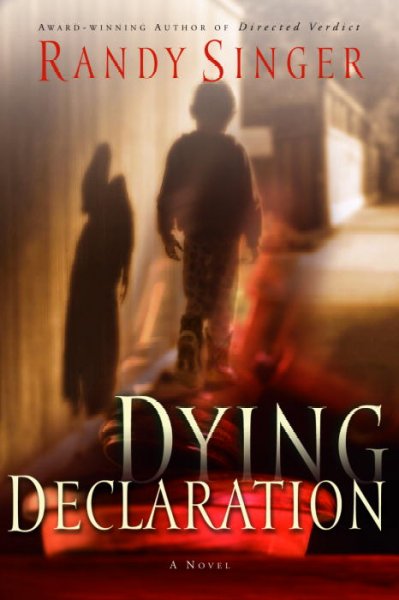 Dying declaration : a novel / Randy Singer.