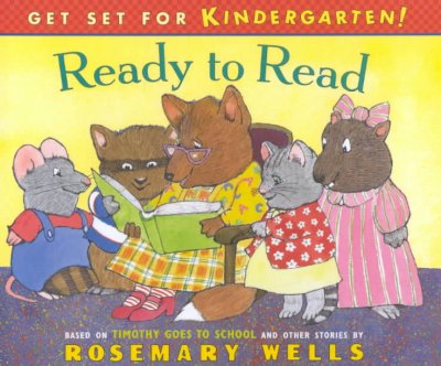 Ready to read : based on Timothy goes to school and other stories / by Rosemary Wells ; illustrated by Michael Koelsch.