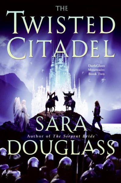The twisted citadel / Sara Douglass.