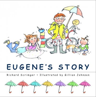 Eugene's story / Richard Scrimger ; illustrated by Gillian Johnson.