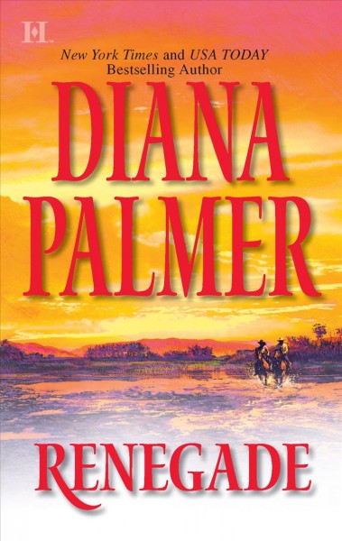 Renegade [book] / Diana Palmer.