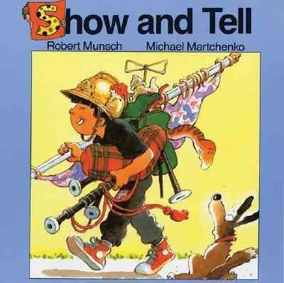 Show and tell / by Robert Munsch ; illustrations by Michael Martchenko.