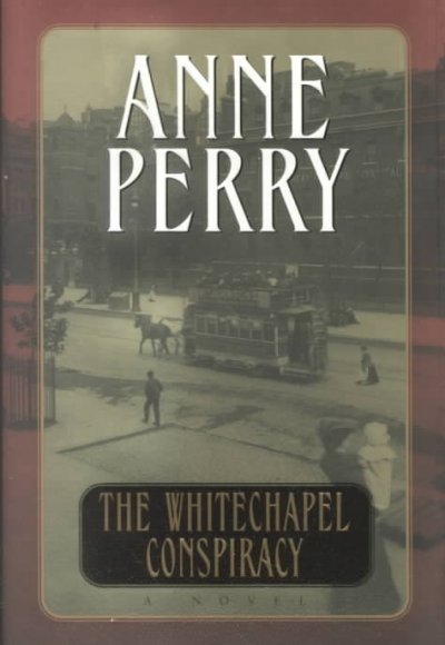 The Whitechapel conspiracy / Anne Perry.
