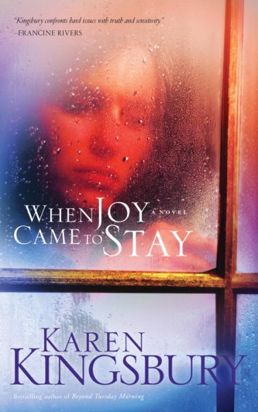 When joy came to stay / Karen Kingsbury.