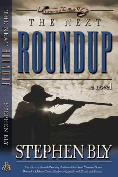 The next roundup / Stephen Bly.