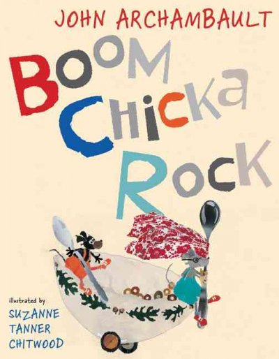 Boom Chicka Rock / John Archambault ; illustrated by Suzanne Tanner Chitwood.