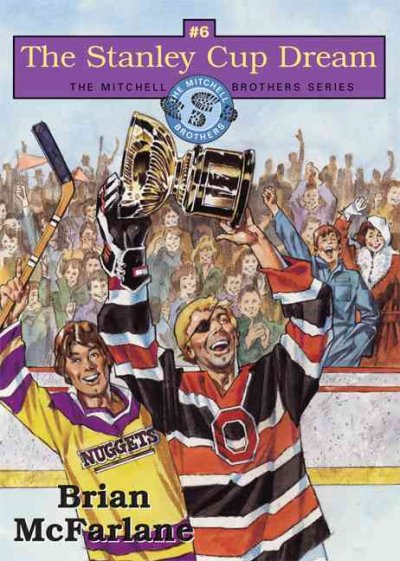Stanley Cup dream / Brian McFarlane.