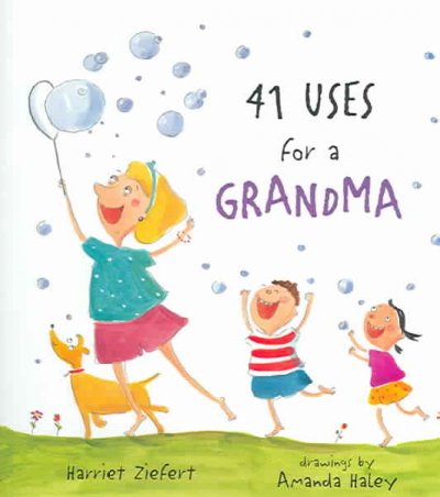 41 uses for a grandma / Harriet Ziefert ; drawings by Amanda Haley.
