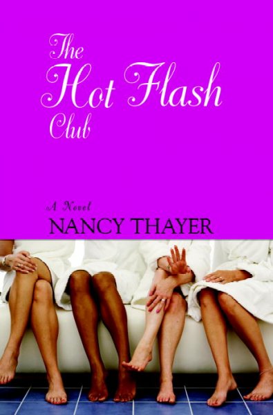 The Hot Flash Club / Nancy Thayer.