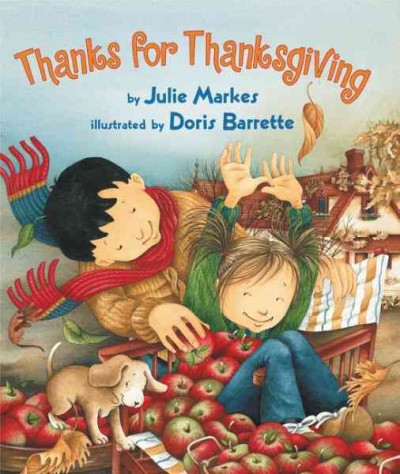 Thanks for Thanksgiving / by Julie Markes ; illustrated by Doris Barrette.