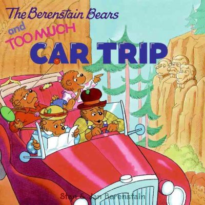 The Berenstain Bears and too much car trip / Stan & Jan Berenstain.