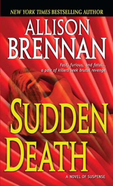 Sudden death : a novel of suspense / Allison Brennan.
