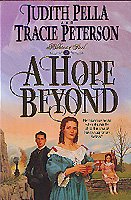 A hope beyond / by Judith Pella and Tracie Peterson.