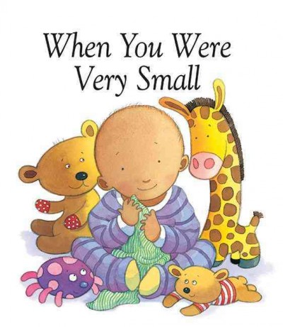 When you were very small [book] / Sophie Piper, Kristina Stephenson.