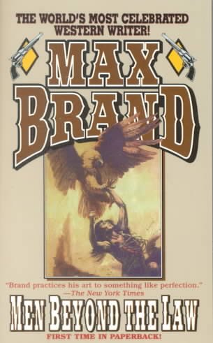 Men beyond the law / Max Brand.
