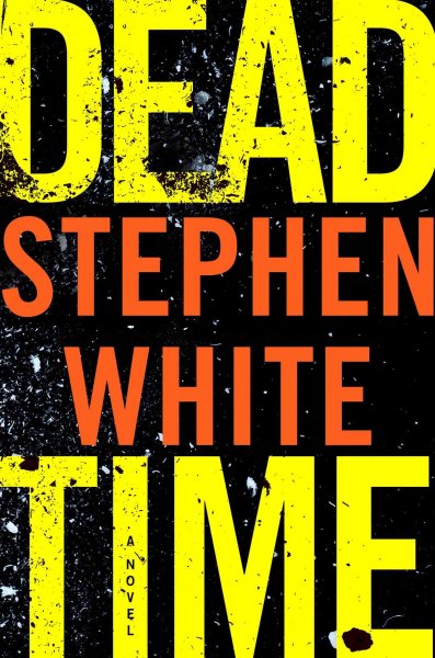 Dead time [text (large print)] / Stephen White.